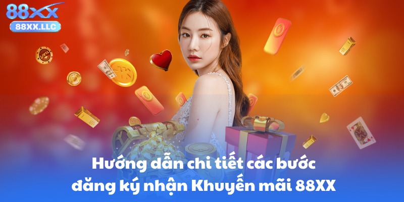 Hướng dẫn chi tiết các bước đăng ký nhận Khuyến Mãi 88XX