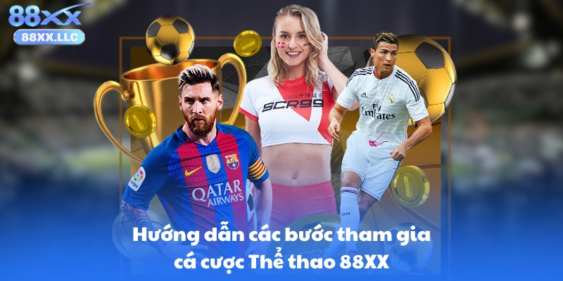 Hướng dẫn các bước tham gia cá cược Thể thao 88XX