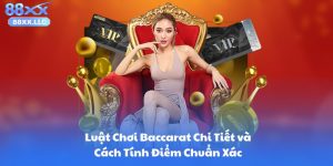 Luật Chơi Baccarat Chi Tiết và Cách Tính Điểm Chuẩn Xác